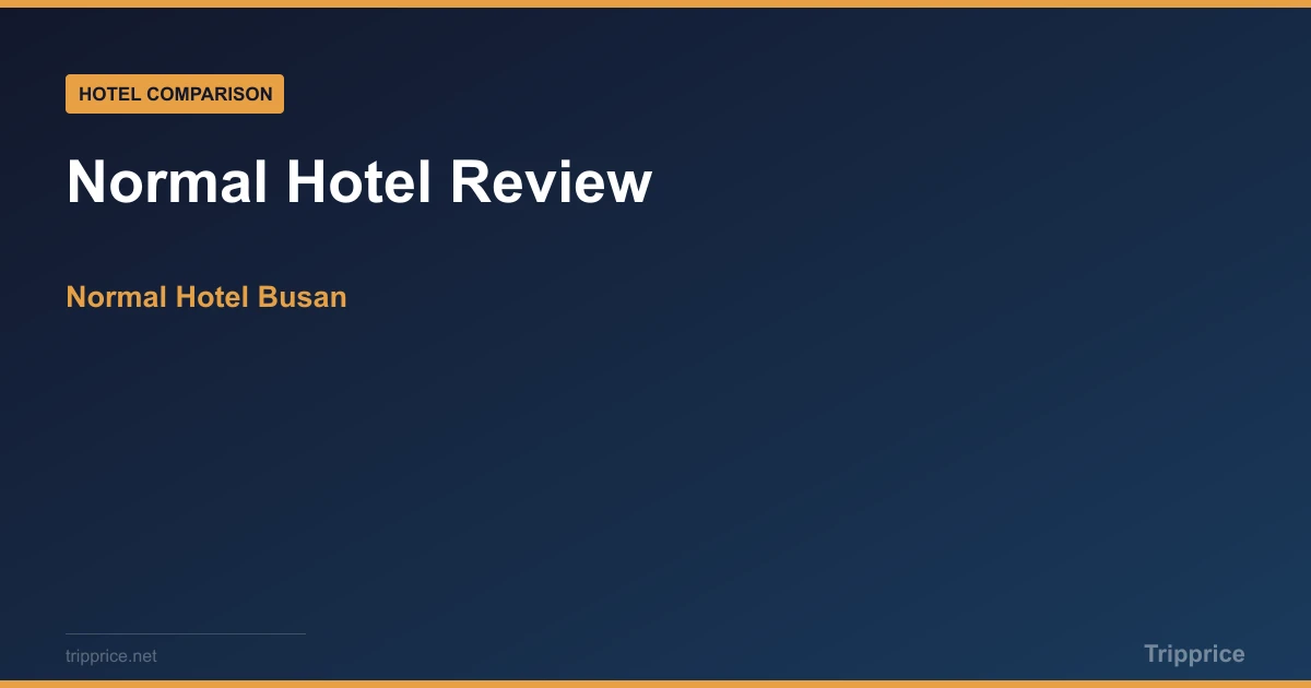 Normal Hotel 솔직 리뷰 — 추천 대상, 장단점, 가격까지